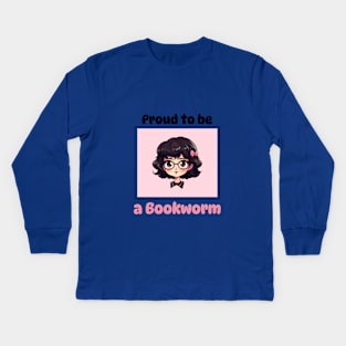 Proud to be a Bookworm Relaxing Reading Kids Long Sleeve T-Shirt